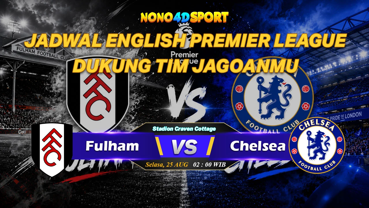 Prediksi Skor FULHAM vs CHELSEA dan Statistik di ENGLISH PREMIER LEAGUE